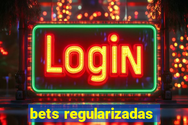 bets regularizadas